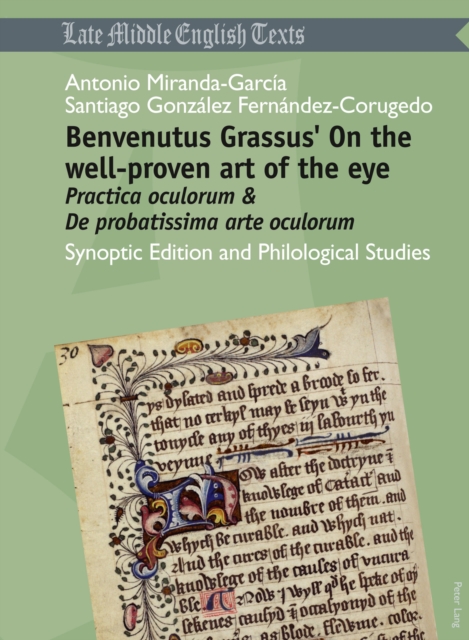 Benvenutus Grassus' on the Well-proven Art of the Eye : Practica Oculorum & De Probatissima Arte Oculorum Synoptic Edition and Philological Studies, PDF eBook