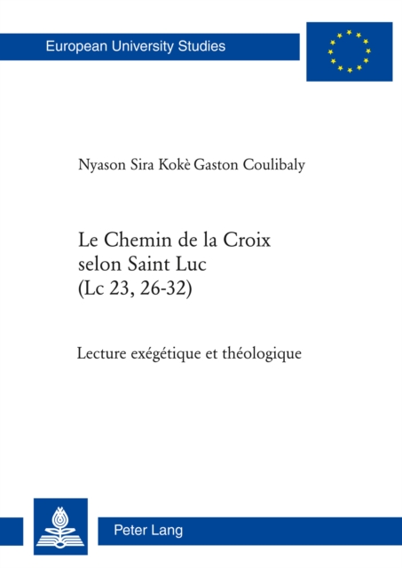 Le Chemin de la Croix selon Saint Luc (Lc 23, 26-32) : Lecture exegetique et theologique, PDF eBook