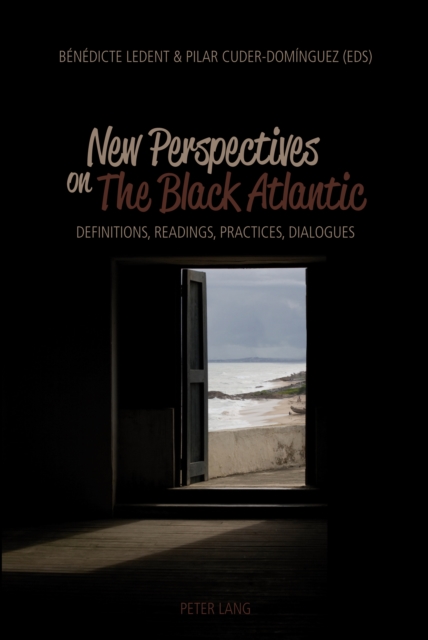 New Perspectives on The Black Atlantic : Definitions, Readings, Practices, Dialogues, PDF eBook