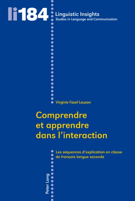 Comprendre et apprendre dans l'interaction : Les sequences d'explication en classe de francais langue seconde, PDF eBook