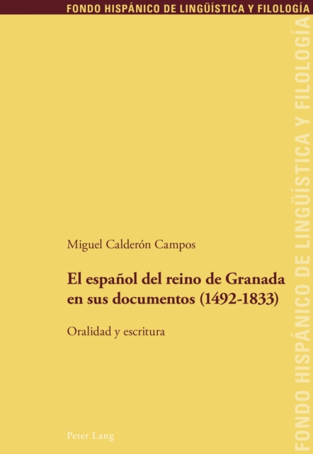 El espanol del reino de Granada en sus documentos (1492-1833) : Oralidad y escritura, PDF eBook