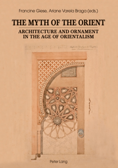 The Myth of the Orient : Architecture and Ornament in the Age of Orientalism, PDF eBook