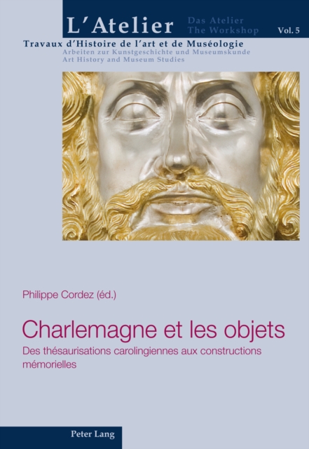 Charlemagne et les objets : Des thesaurisations carolingiennes aux constructions memorielles, PDF eBook