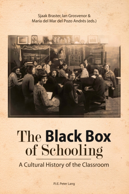 The Black Box of Schooling : A Cultural History of the Classroom, PDF eBook