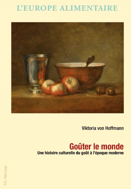 Gouter le monde : Une histoire culturelle du gout a l'epoque moderne, PDF eBook