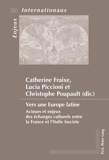 Vers une Europe latine : Acteurs et enjeux des echanges culturels entre la France et l'Italie fasciste, PDF eBook
