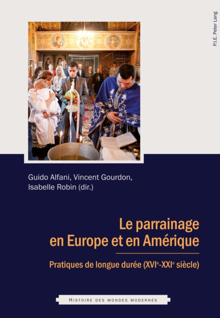 Le parrainage en Europe et en Amerique : Pratiques de longue duree (XVIe - XXIe siecle), PDF eBook