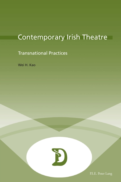 Contemporary Irish Theatre : Transnational Practices, PDF eBook