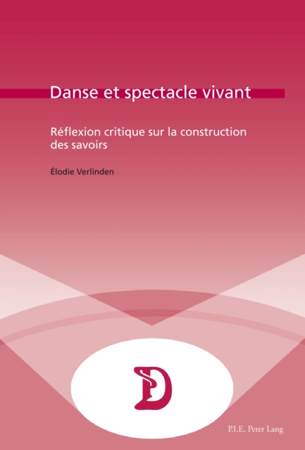 Danse et spectacle vivant : Reflexion critique sur la construction des savoirs, PDF eBook