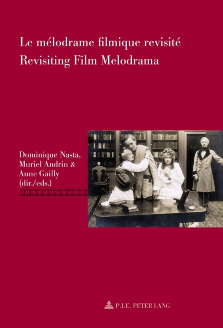 Le melodrame filmique revisite / Revisiting Film Melodrama, EPUB eBook