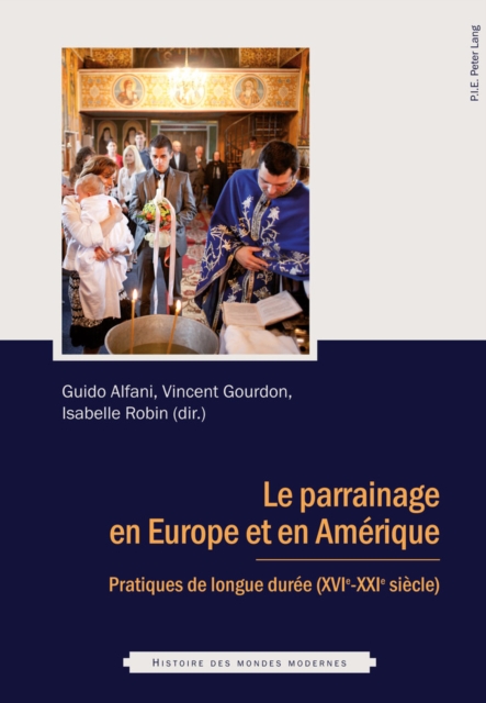 Le parrainage en Europe et en Amerique : Pratiques de longue duree (XVIe - XXIe siecle), EPUB eBook