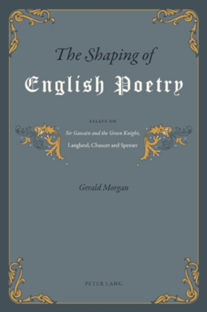 The Shaping of English Poetry : Essays on Sir Gawain and the Green Knight, Langland, Chaucer and Spenser, PDF eBook