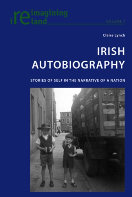 Irish Autobiography : Stories of Self in the Narrative of a Nation, PDF eBook