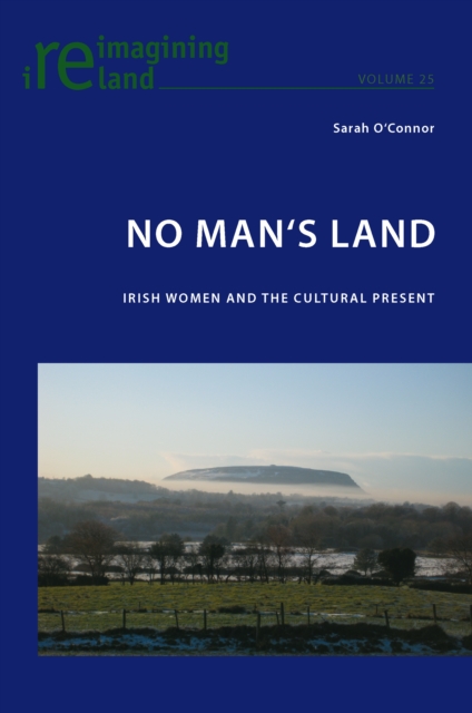 No Man's Land : Irish Women and the Cultural Present, PDF eBook