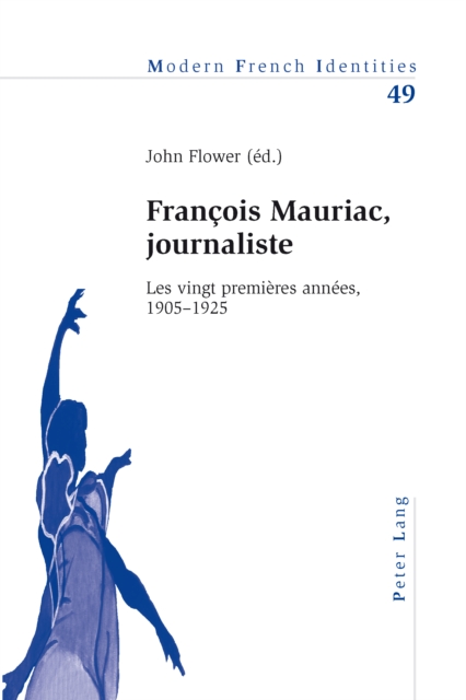 Francois Mauriac, journaliste : Les vingt premieres annees, 1905-1925, PDF eBook