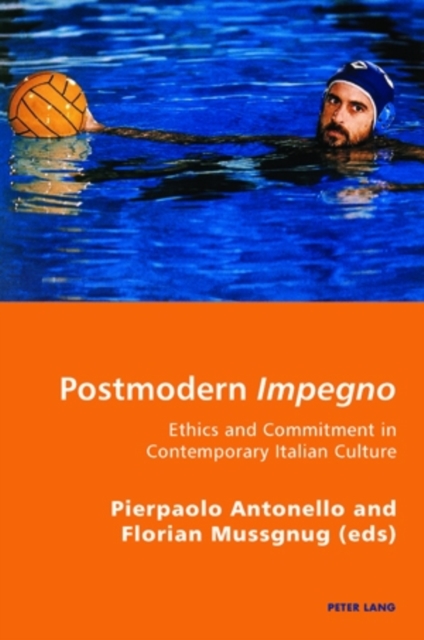Postmodern Impegno Impegno Postmoderno : Ethics and Commitment in Contemporary Italian Culture Etica E Engagement Nella Cultura Italiana Contemporanea, PDF eBook