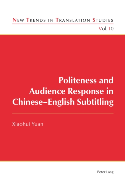 Politeness and Audience Response in Chinese-English Subtitling, PDF eBook