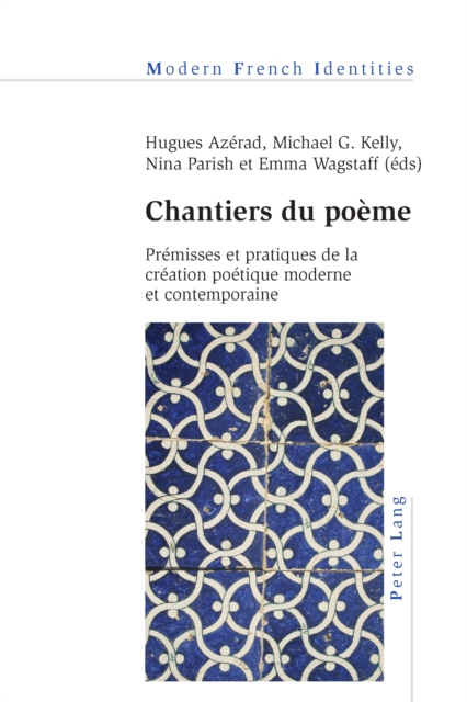 Chantiers du poeme : Premisses et pratiques de la creation poetique moderne et contemporaine, PDF eBook