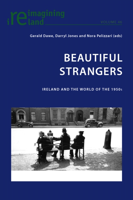 Beautiful Strangers : Ireland and the World of the 1950s, PDF eBook