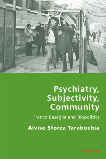 Psychiatry, Subjectivity, Community : Franco Basaglia and Biopolitics, PDF eBook
