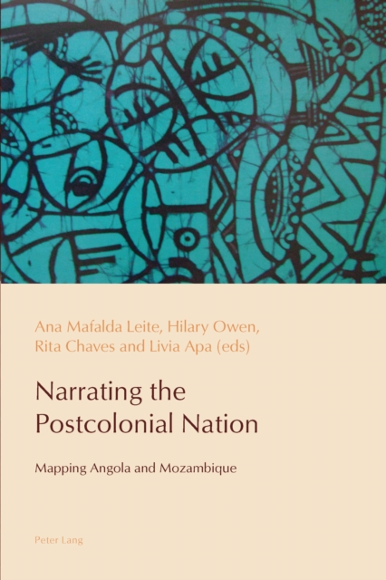 Narrating the Postcolonial Nation : Mapping Angola and Mozambique, PDF eBook