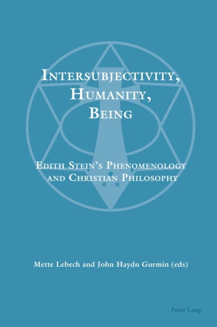 Intersubjectivity, Humanity, Being : Edith Stein's Phenomenology and Christian Philosophy, PDF eBook