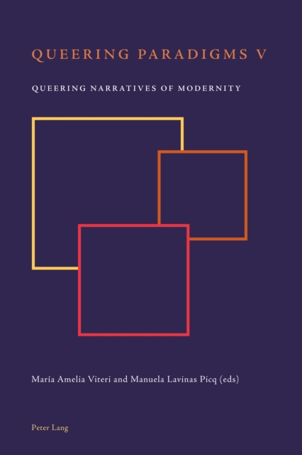 Queering Paradigms V : Queering Narratives of Modernity, PDF eBook