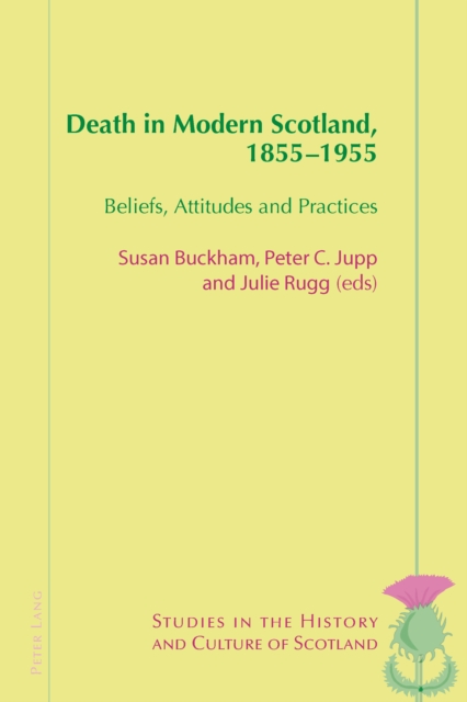 Death in Modern Scotland, 1855-1955 : Beliefs, Attitudes and Practices, PDF eBook