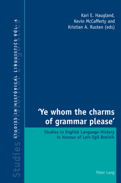 'Ye whom the charms of grammar please' : Studies in English Language History in Honour of Leiv Egil Breivik, EPUB eBook