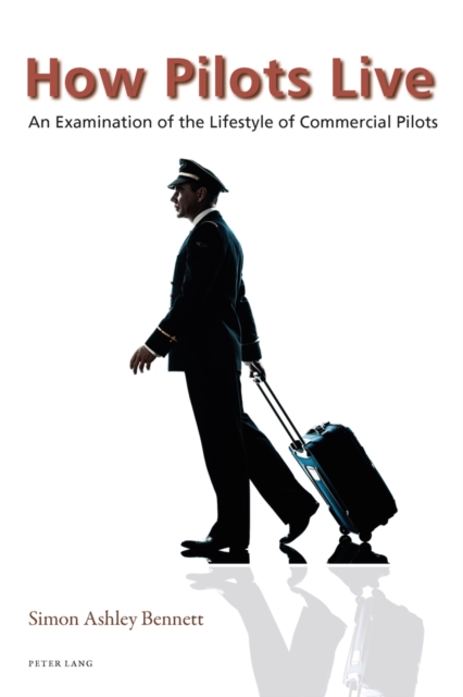 How Pilots Live : An Examination of the Lifestyle of Commercial Pilots, EPUB eBook