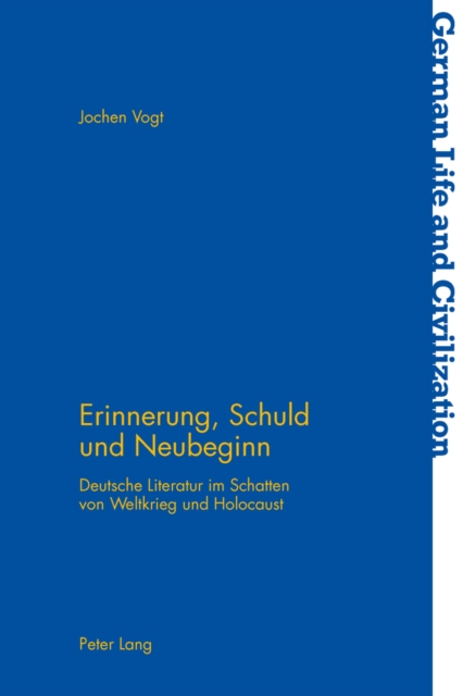 Erinnerung, Schuld und Neubeginn : Deutsche Literatur im Schatten von Weltkrieg und Holocaust, EPUB eBook