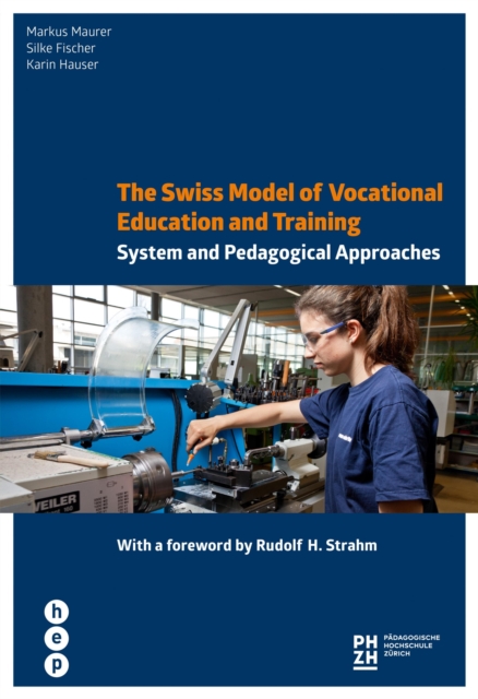 The Swiss Model of Vocational Education and Training : System and Pedagogical Approaches, EPUB eBook