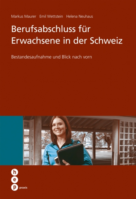 Berufsabschluss fur Erwachsene in der Schweiz : Bestandesaufnahme und Blick nach vorn, EPUB eBook