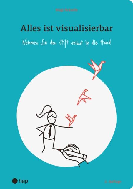 Alles ist visualisierbar (E-Book) : Nehmen Sie den Stift selbst in die Hand, EPUB eBook