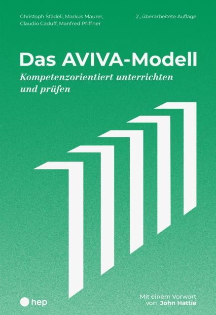Das AVIVA-Modell (E-Book) : Kompetenzorientiert unterrichten und prufen | Mit einem Vorwort von John Hattie, EPUB eBook