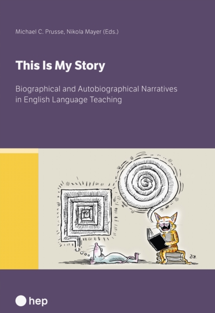 This Is My Story (E-Book) : Biographical and Autobiographical Narratives in English Language Teaching, EPUB eBook
