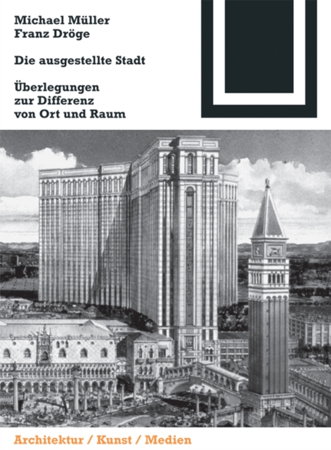 Die ausgestellte Stadt : Zur Differenz von Ort und Raum, PDF eBook