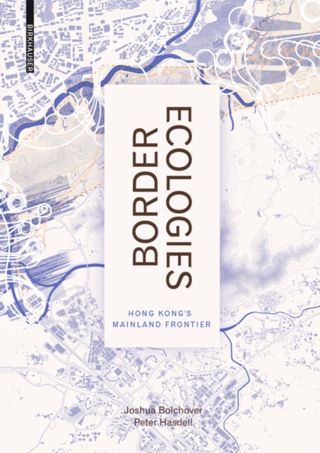 Border Ecologies : Hong Kong's Mainland Frontier, PDF eBook