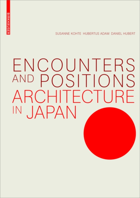 Encounters and Positions : Architecture in Japan, PDF eBook