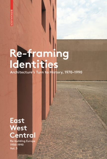 Re-Framing Identities : Architecture's Turn to History, 1970-1990, Paperback / softback Book