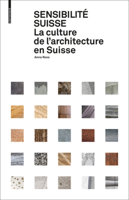 Sensibilite suisse : La culture de l'architecture en Suisse, Hardback Book