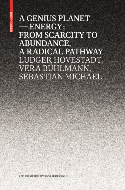A Genius Planet : Energy: From Scarcity to Abundance - a Radical Pathway, PDF eBook