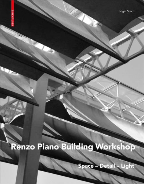 Renzo Piano : Space - Detail - Light, Hardback Book