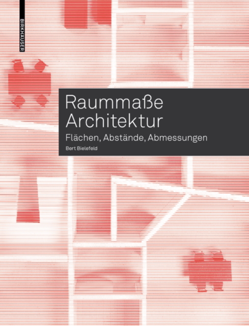Raummasse Architektur : Flachen, Abstande, Abmessungen, Paperback / softback Book