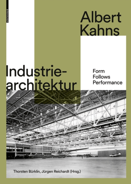 Albert Kahns Industriearchitektur : Form Follows Performance, Hardback Book