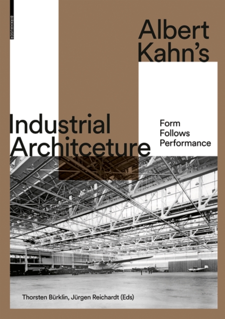 Albert Kahn's Industrial Architecture : Form Follows Performance, Hardback Book