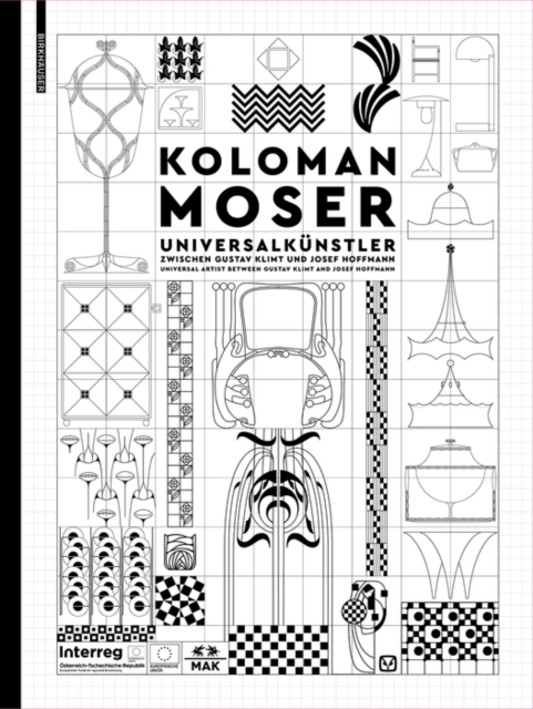 Koloman Moser : Universalkunstler zwischen Gustav Klimt und Josef Hoffmann / Universal Artist between Gustav Klimt and Josef Hoffmann, Hardback Book