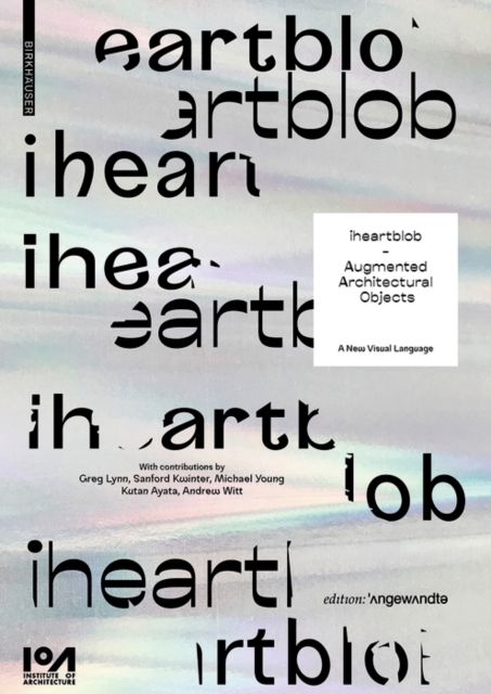 iheartblob - Augmented Architectural Objects : A New Visual Language, Paperback / softback Book