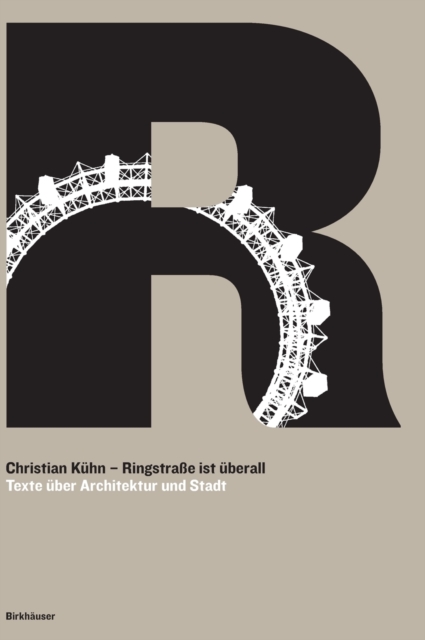Ringstrasse ist uberall : Texte uber Architektur und Stadt, Hardback Book
