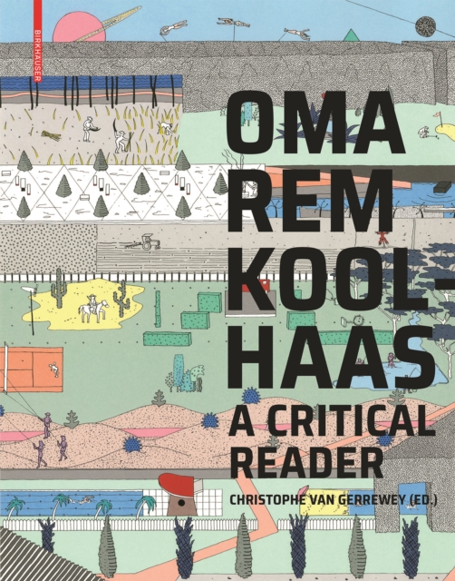 OMA/Rem Koolhaas : A Critical Reader from 'Delirious New York' to 'S,M,L,XL', Paperback / softback Book